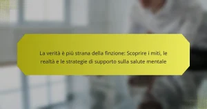 La verità è più strana della finzione: Scoprire i miti, le realtà e le strategie di supporto sulla salute mentale