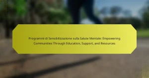 Programmi di Sensibilizzazione sulla Salute Mentale: Empowering Communities Through Education, Support, and Resources
