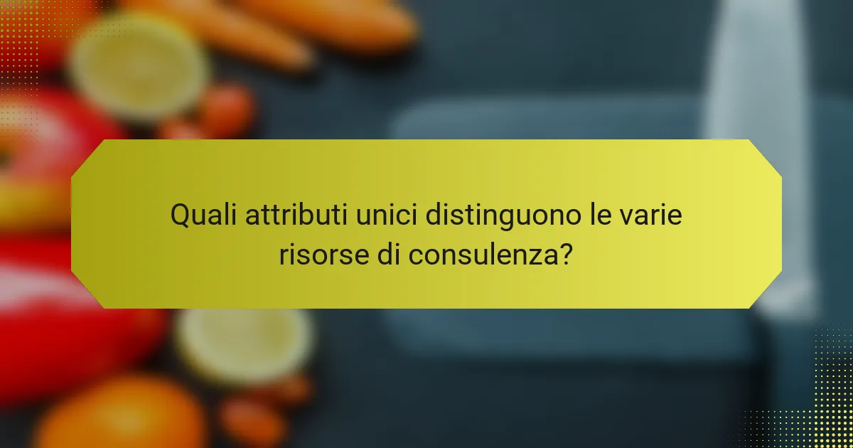 Quali attributi unici distinguono le varie risorse di consulenza?