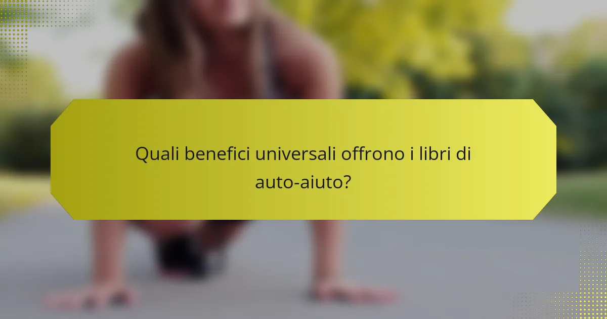 Quali benefici universali offrono i libri di auto-aiuto?