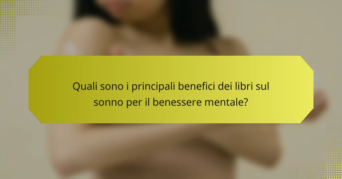 Quali sono i principali benefici dei libri sul sonno per il benessere mentale?